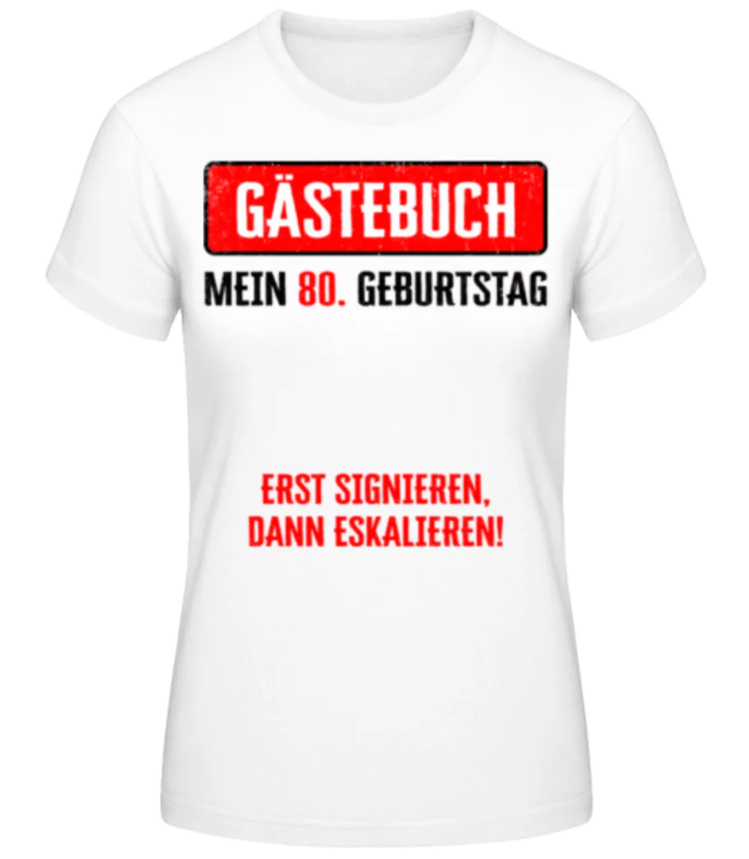 Gästebuch 80 Geburtstag · Frauen Basic T-Shirt günstig online kaufen