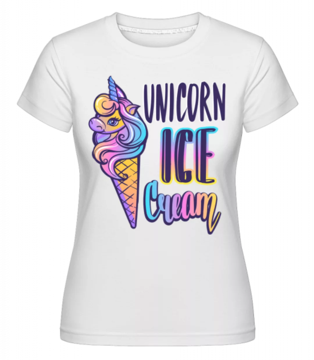 Unicorn Ice Cream · Shirtinator Frauen T-Shirt günstig online kaufen