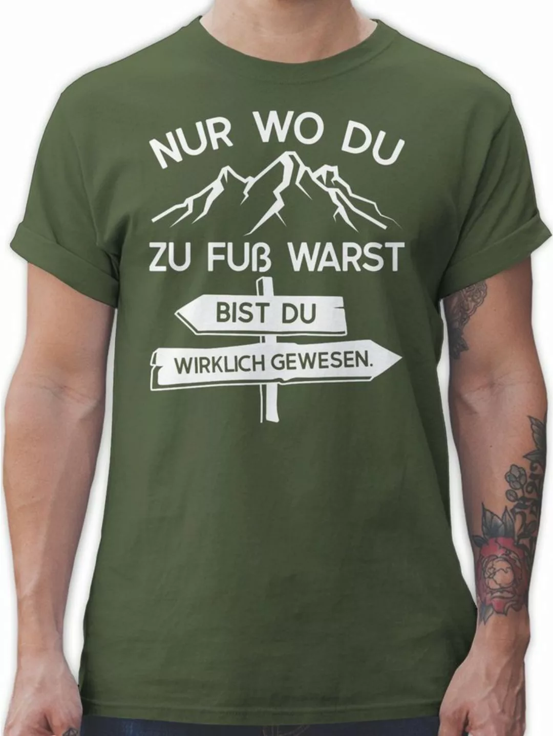 Shirtracer T-Shirt Nur wo du zu Fuß warst bist Du wirklich gewesen Hobby Ou günstig online kaufen