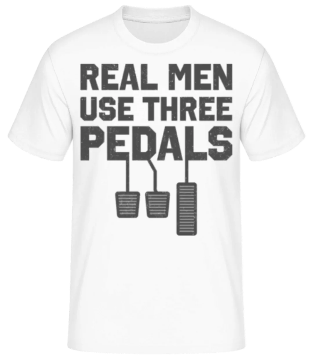 Real Men Use Three Pedals · Männer Basic T-Shirt günstig online kaufen