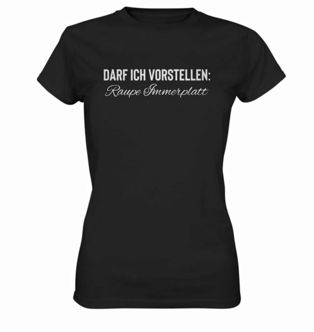 RABUMSEL Print-Shirt Darf ich vorstellen: Raupe Immerplatt - Frauen T-Shirt günstig online kaufen