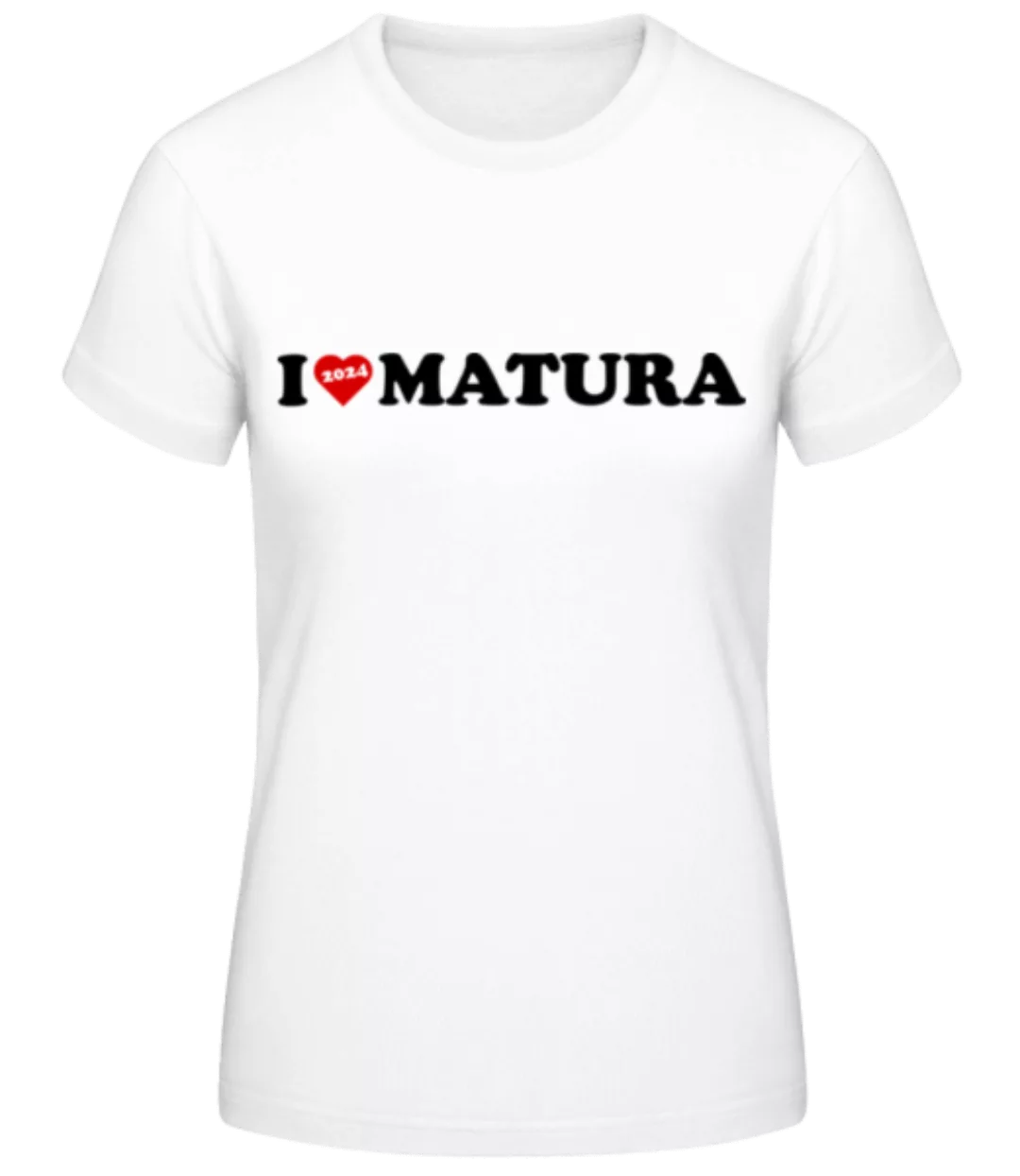 I Love Matura 2024 · Frauen Basic T-Shirt günstig online kaufen