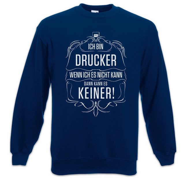 Urban Backwoods Sweatshirt Ich Bin Drucker Sweatshirt Arbeit Beruf Druck Of günstig online kaufen