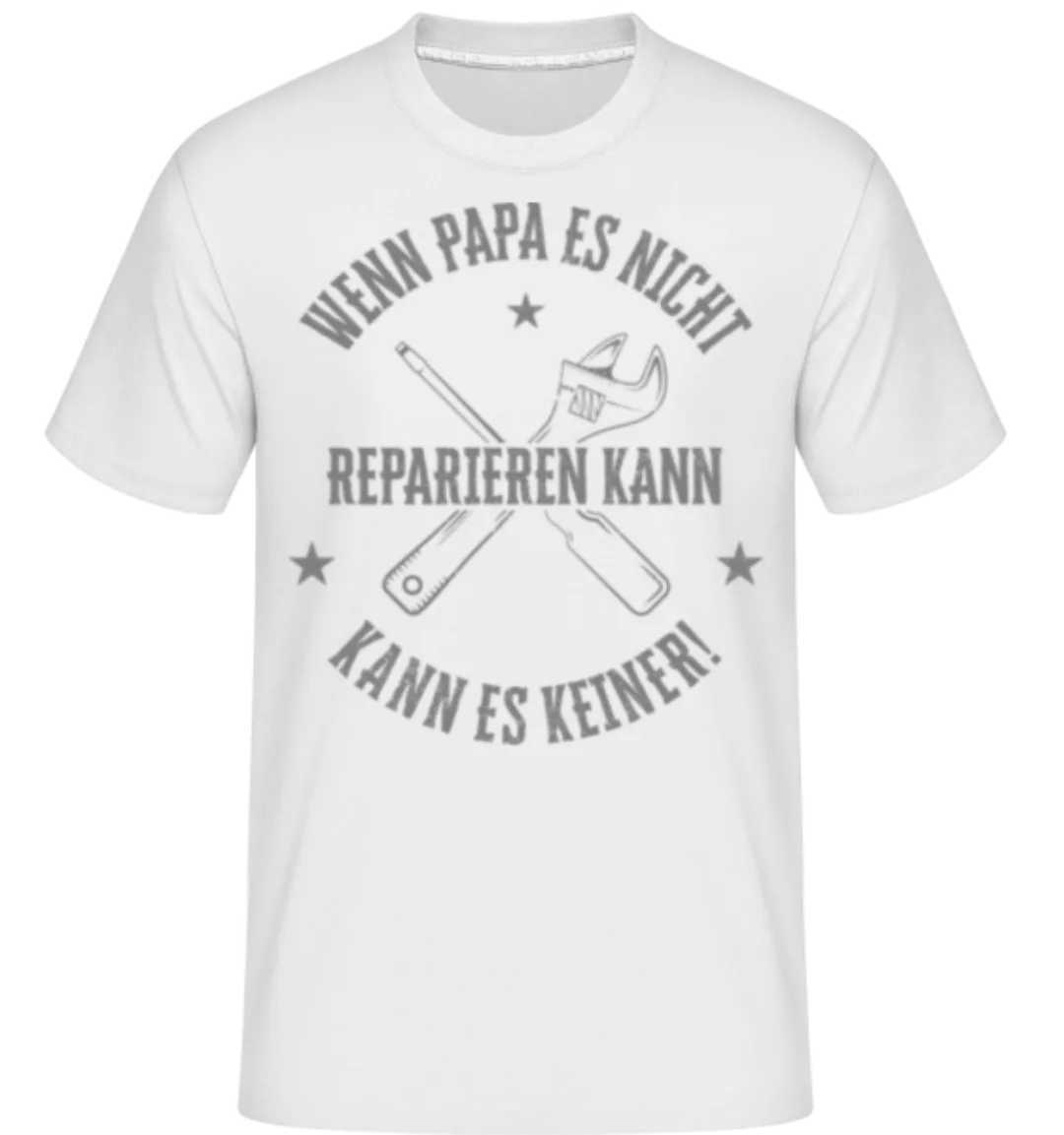 Wenn Papa Es Nicht Reparieren Kann · Shirtinator Männer T-Shirt günstig online kaufen