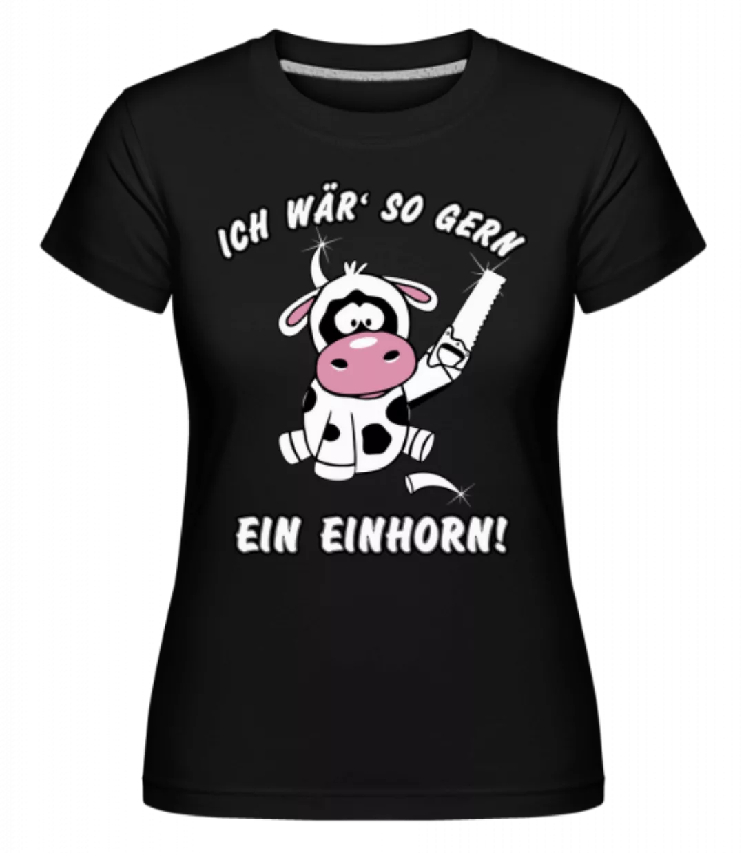 Ich Wär So Gern Ein Einhorn · Shirtinator Frauen T-Shirt günstig online kaufen