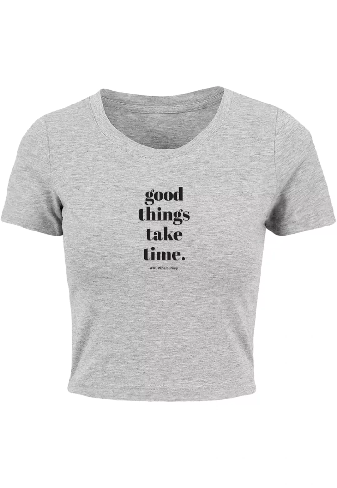 Merchcode T-Shirt "Merchcode Damen Ladies Good Things Take Time Cropped Tee günstig online kaufen