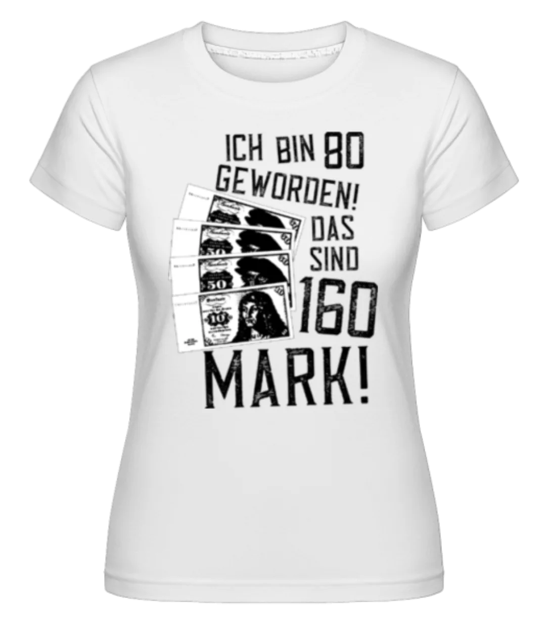 Bin 80 160 Mark · Shirtinator Frauen T-Shirt günstig online kaufen