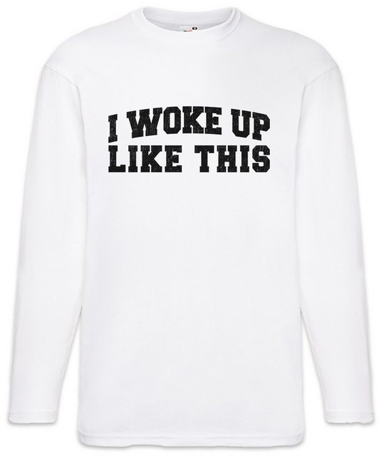 Urban Backwoods Langarmshirt I Woke Up Like This I Langarm T-Shirt Ironie M günstig online kaufen