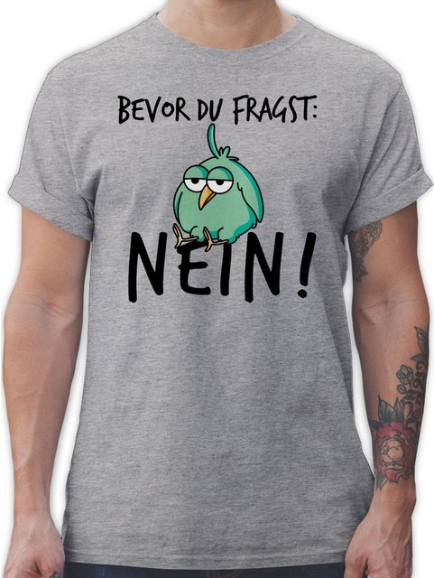 Shirtracer T-Shirt Bevor du fragst Nein - Geschenk Kollegen Lustig Sprüche günstig online kaufen