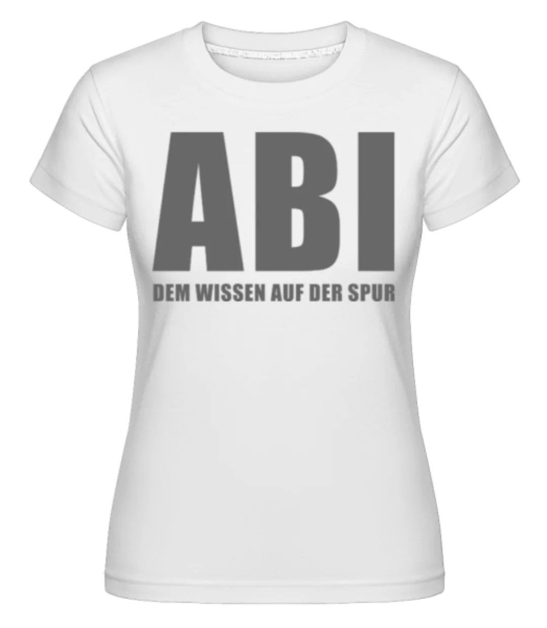 FBI ABI Dem Wissen Auf Der Spur · Shirtinator Frauen T-Shirt günstig online kaufen