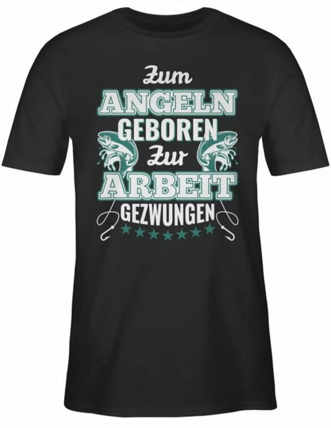 Shirtracer T-Shirt Zum Angeln geboren zur Arbeit gezwungen Angler Geschenke günstig online kaufen