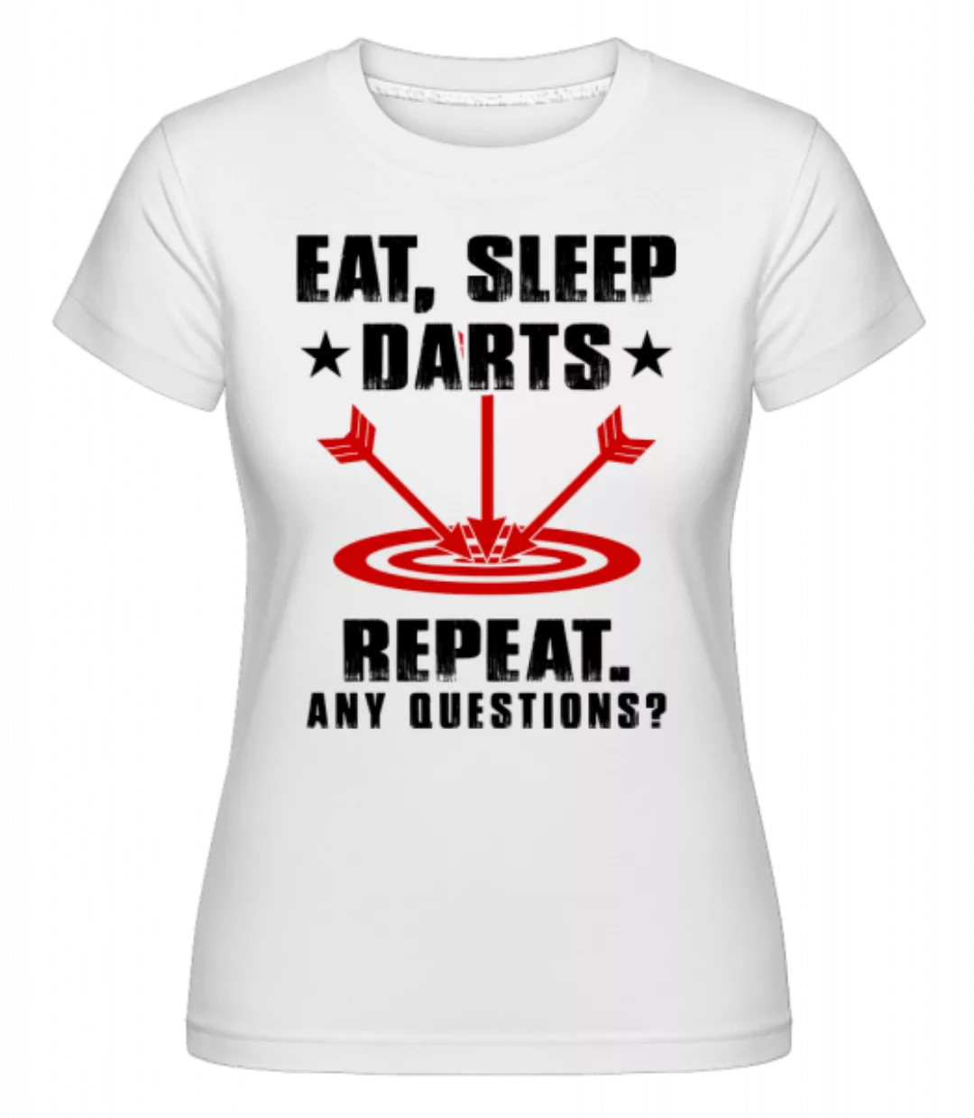 Eat Sleep Darts Repeat · Shirtinator Frauen T-Shirt günstig online kaufen