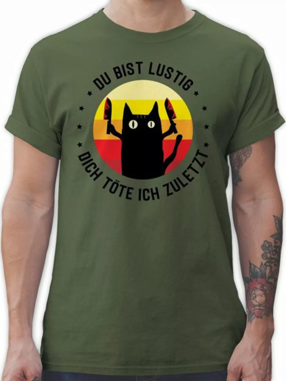 Shirtracer T-Shirt Du bist lustig dich töte ich zuletzt Katze schwarz Sprüc günstig online kaufen