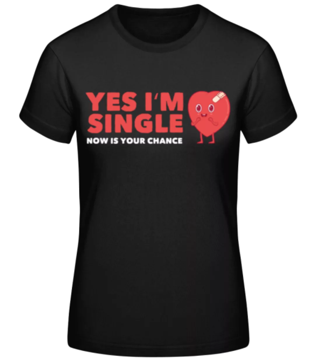 Yes I'm Single · Frauen Basic T-Shirt günstig online kaufen