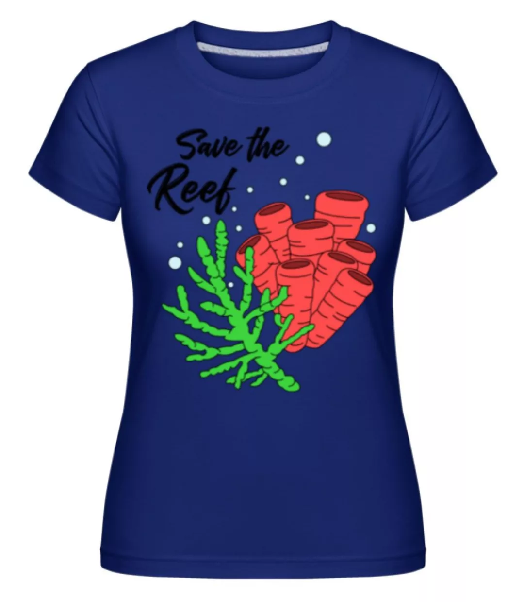 Save The Reef · Shirtinator Frauen T-Shirt günstig online kaufen