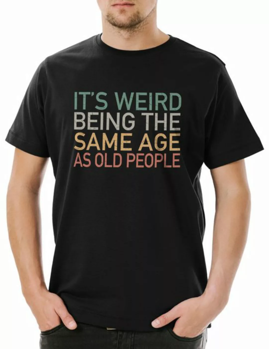 Urban Backwoods Print-Shirt It´s Weird Being Same Age As Old People Herren günstig online kaufen