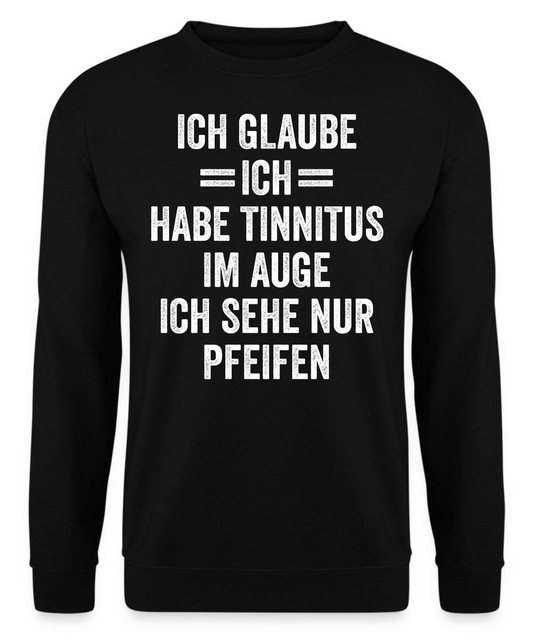 Quattro Formatee Sweatshirt Tinnitus im Auge Pfeifen - Lustiger Spruch Stat günstig online kaufen