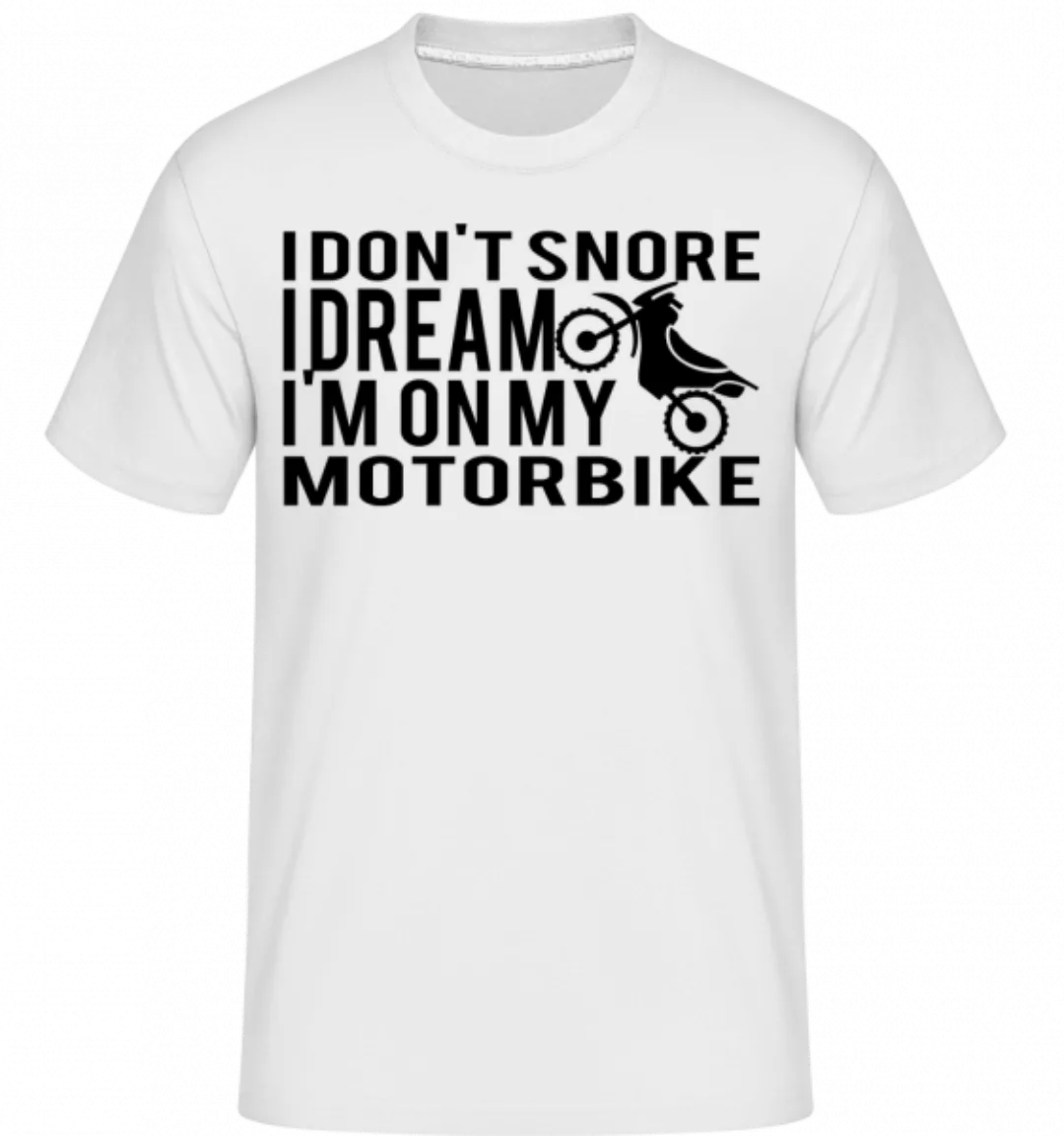 Dreaming Of My Motorbike · Shirtinator Männer T-Shirt günstig online kaufen