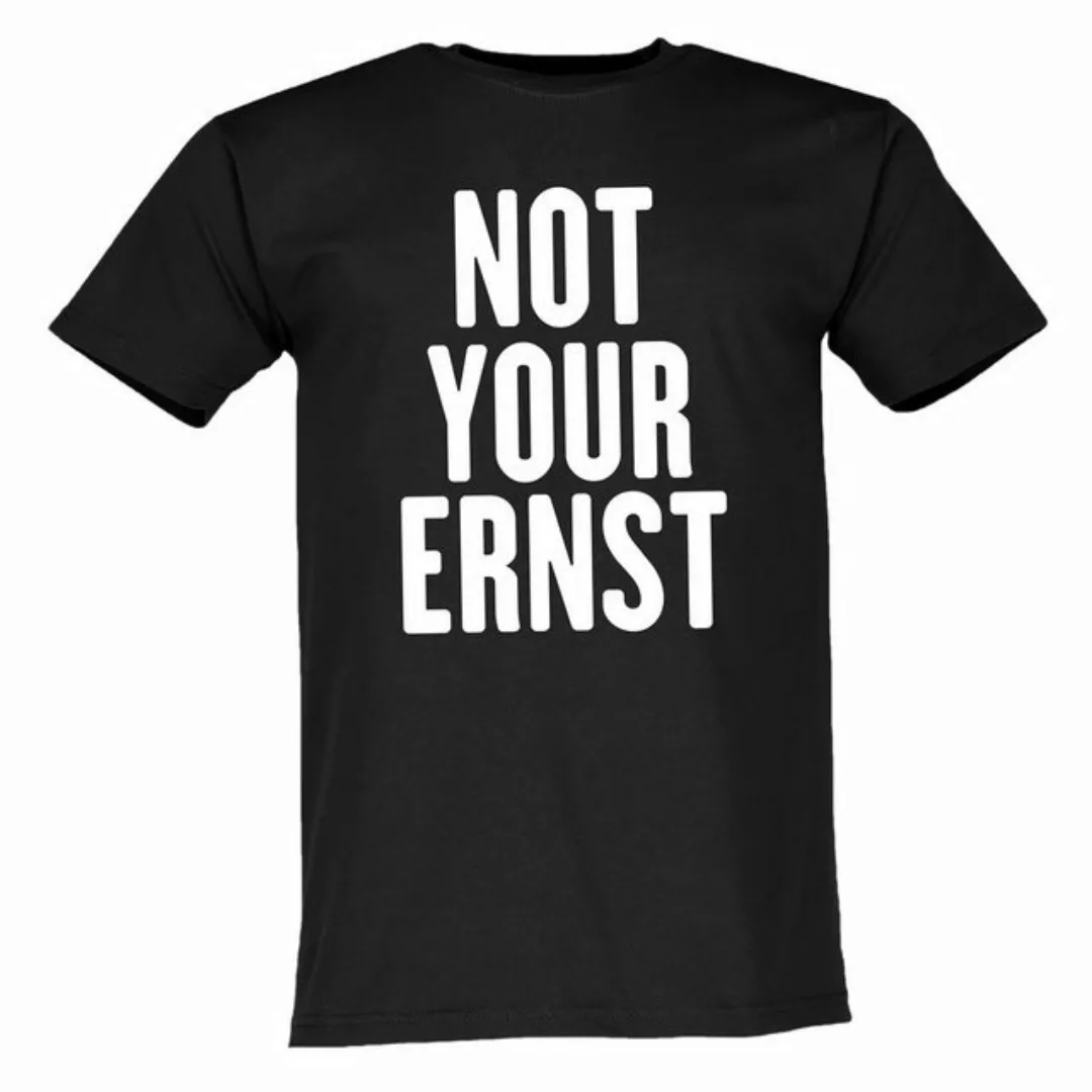 Lustige & Witzige T-Shirts T-Shirt T-Shirt Not Your Ernst Fun-Shirt Logo 47 günstig online kaufen