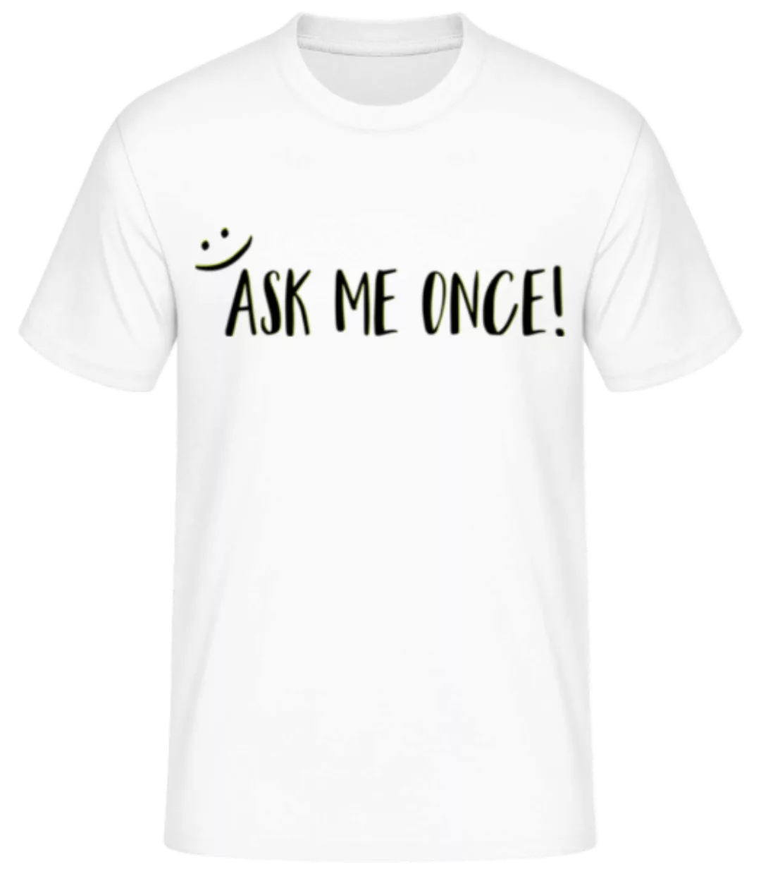 Ask Me Once · Männer Basic T-Shirt günstig online kaufen