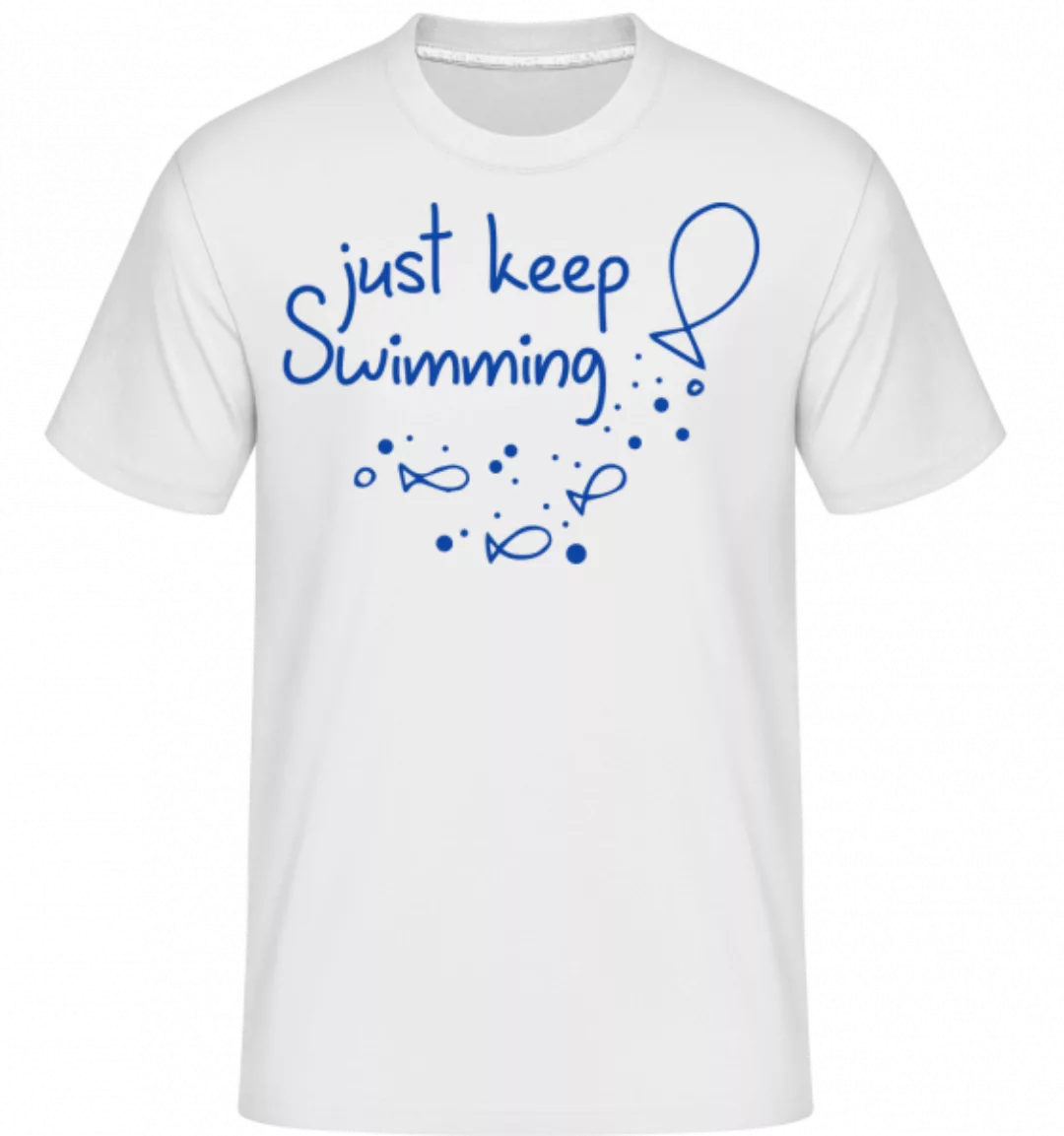 Just Keep Swimming · Shirtinator Männer T-Shirt günstig online kaufen