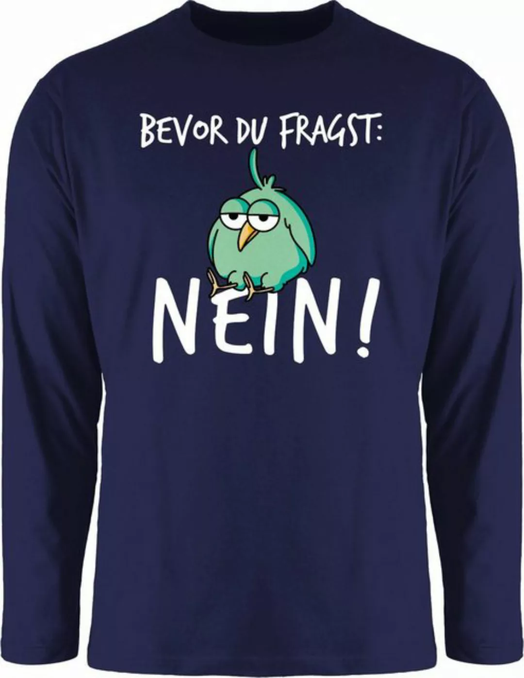 Shirtracer Rundhalsshirt Bevor du fragst Nein Sprüche Statement mit Spruch günstig online kaufen