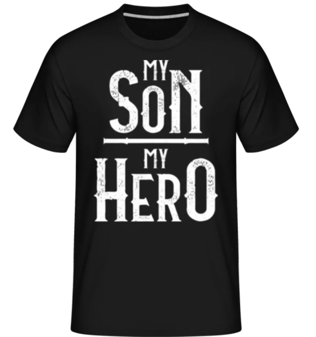 My Son My Hero · Shirtinator Männer T-Shirt günstig online kaufen