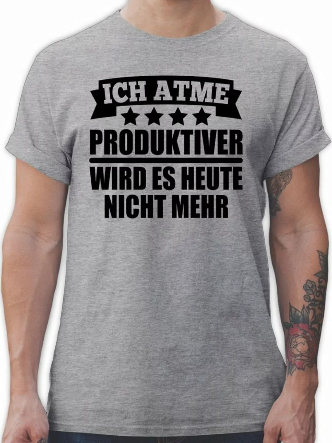 Shirtracer T-Shirt Ich atme! Produktiver wird es heute nicht mehr Schriftzu günstig online kaufen