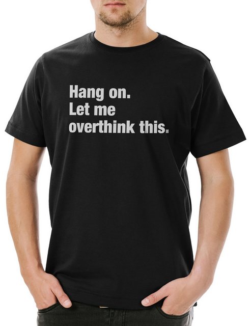 Urban Backwoods Print-Shirt Hang On Let Me Overthink This Herren T-Shirt Lo günstig online kaufen