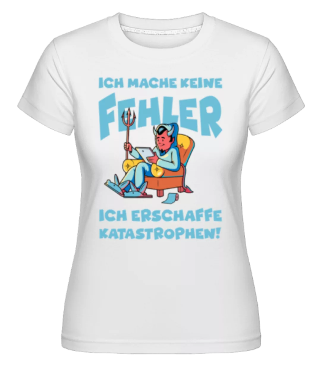 Ich Mache Keine Fehler · Shirtinator Frauen T-Shirt günstig online kaufen