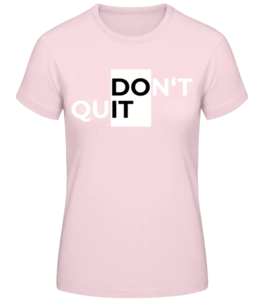 Sport Don't Quit Do It · Frauen Basic T-Shirt günstig online kaufen