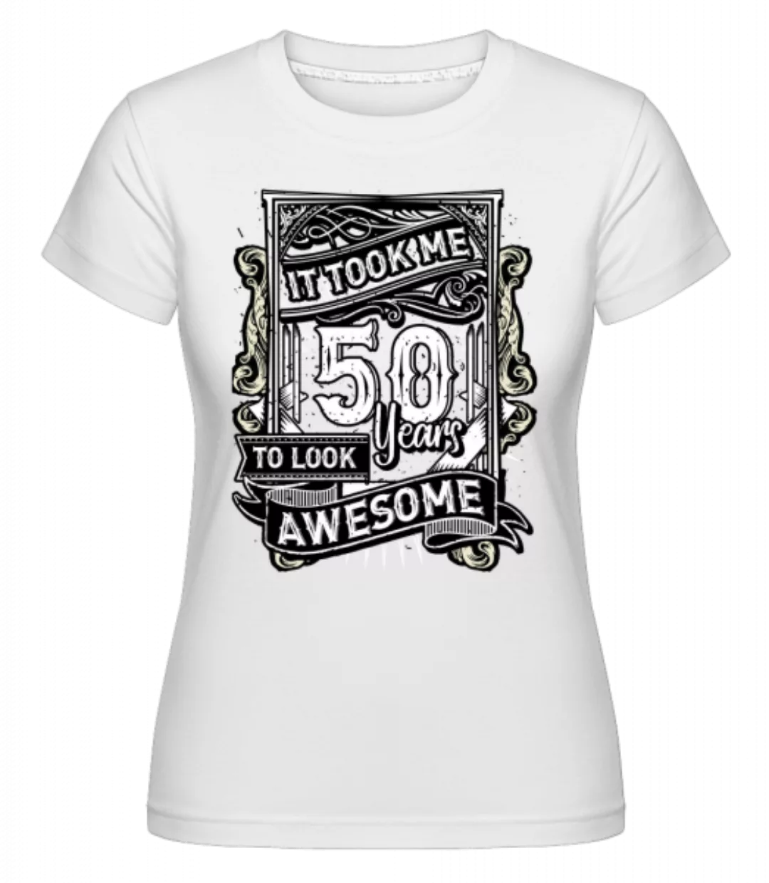 It Took Me 560 Years · Shirtinator Frauen T-Shirt günstig online kaufen