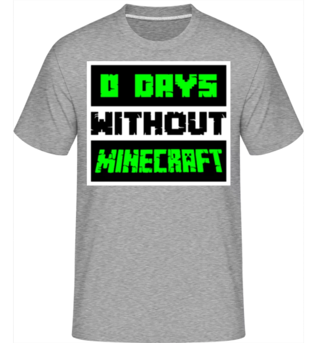Zero Days Without Minecraft · Shirtinator Männer T-Shirt günstig online kaufen