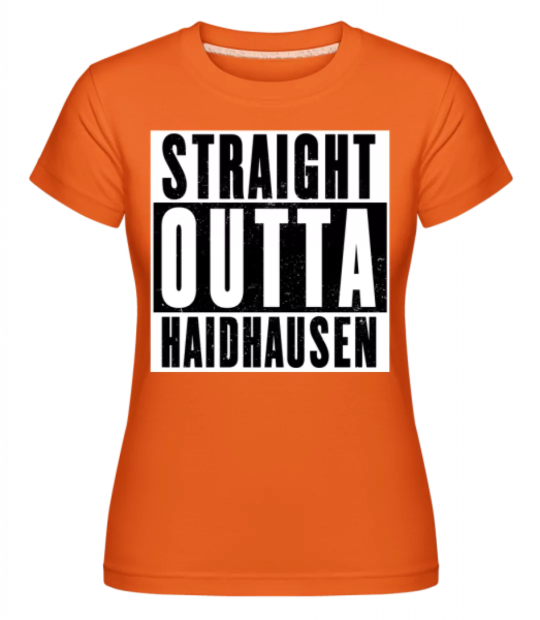 Straight Outta Haidhausen · Shirtinator Frauen T-Shirt günstig online kaufen