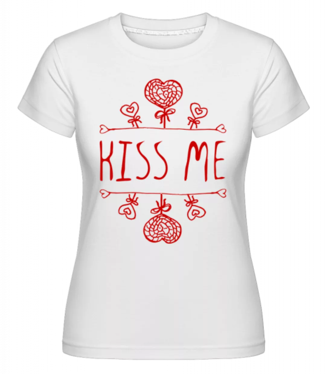 Kiss Me Sign · Shirtinator Frauen T-Shirt günstig online kaufen