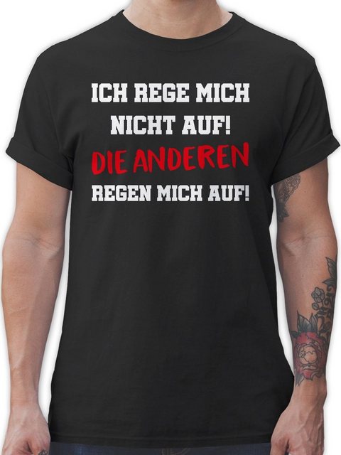 Shirtracer T-Shirt Ich rege mich nicht auf die anderen regen mich auf Sprüc günstig online kaufen