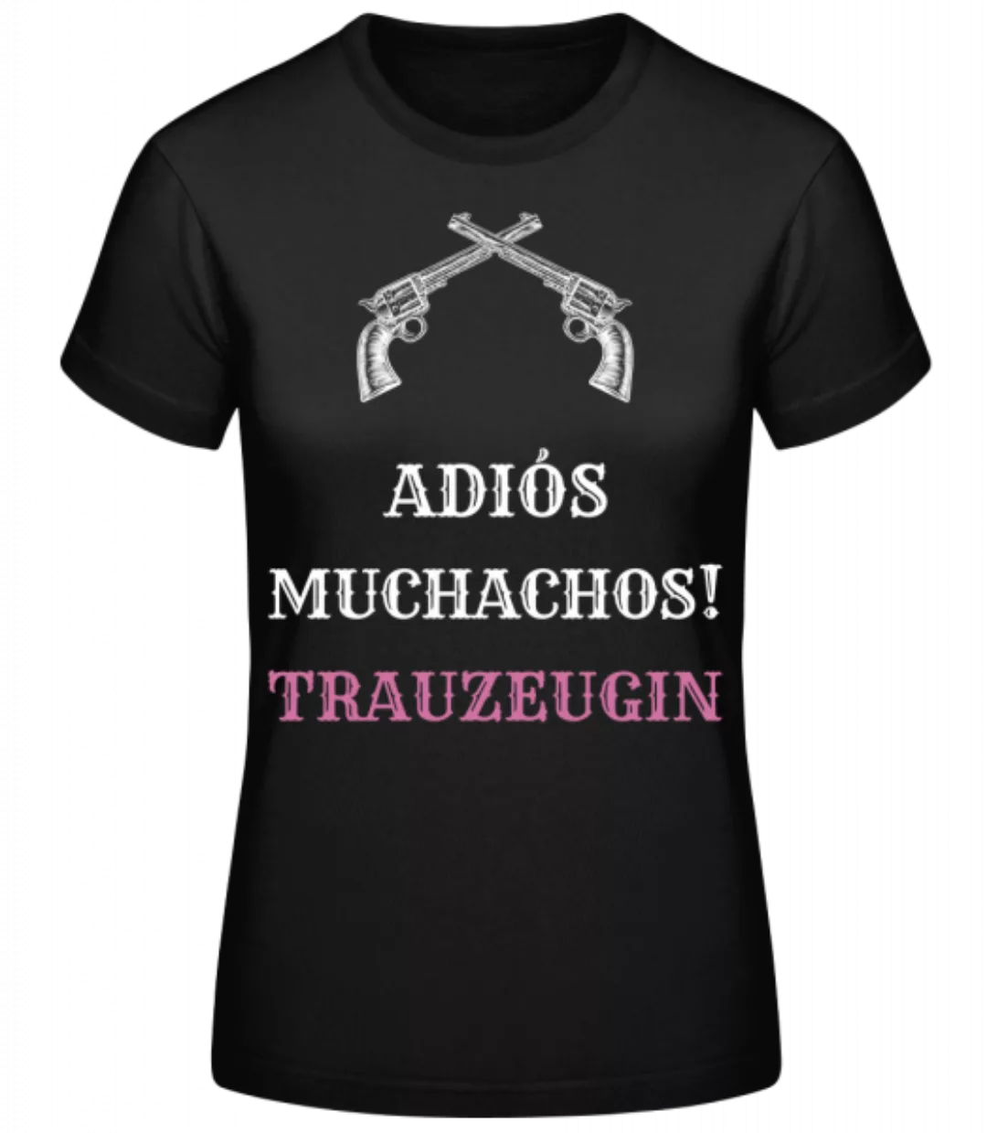 Adiós Muchachos Trauzeugin · Frauen Basic T-Shirt günstig online kaufen