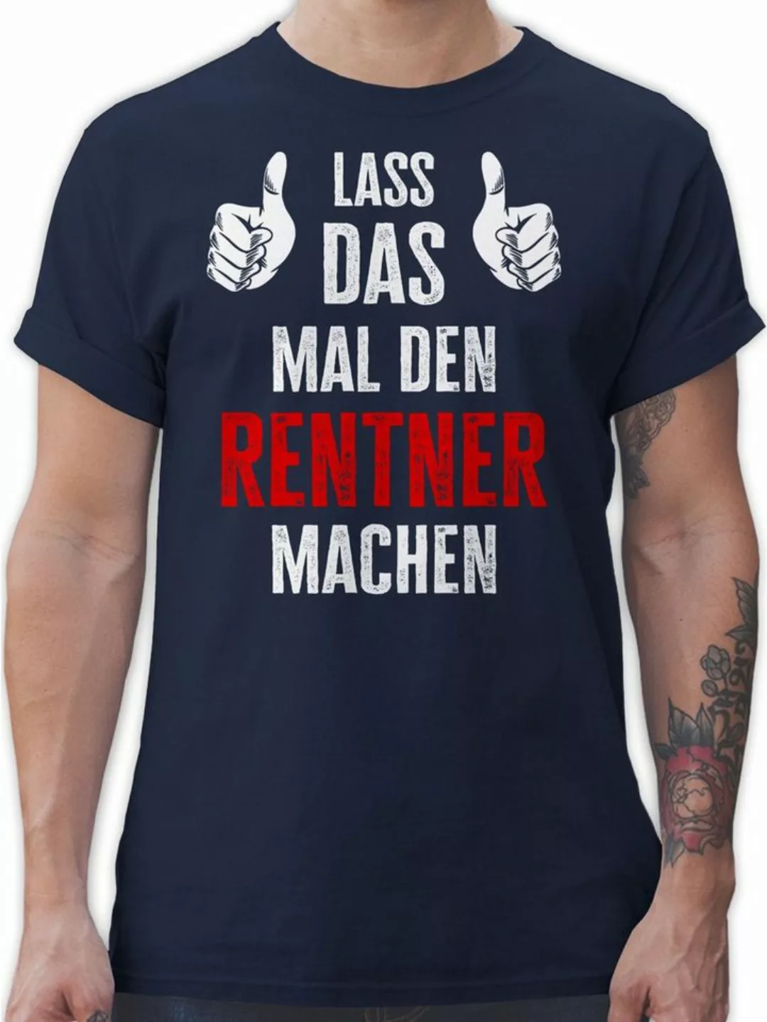 Shirtracer T-Shirt Lass das mal den Rentner machen Rentner Rente günstig online kaufen