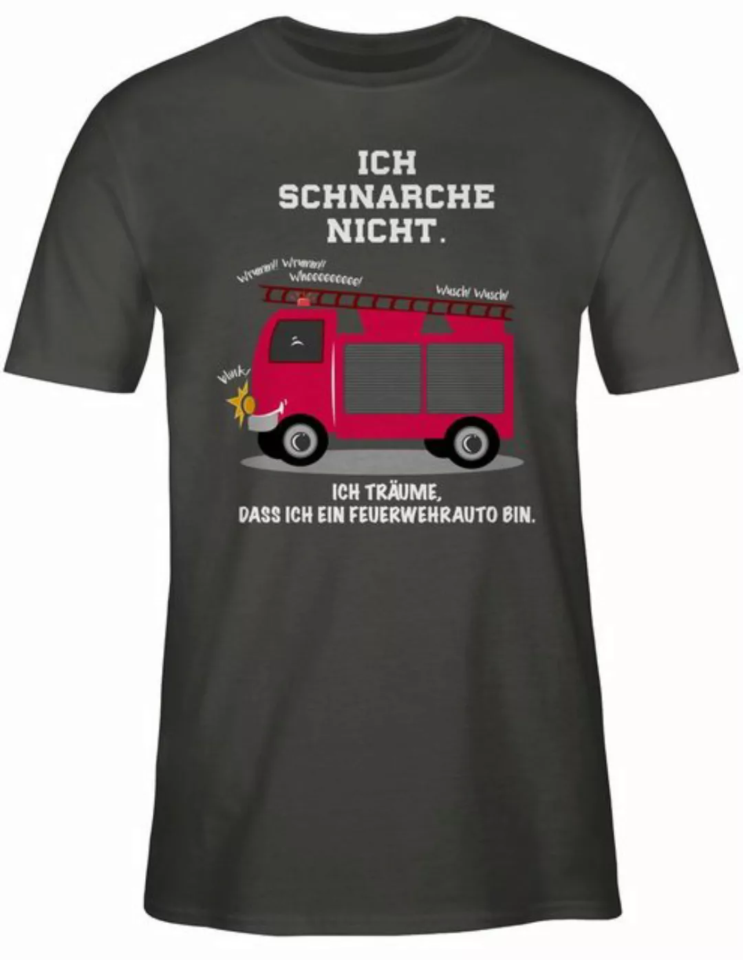 Shirtracer T-Shirt Ich schnarche nicht - Ich träume dass ich ein Feuerwehra günstig online kaufen