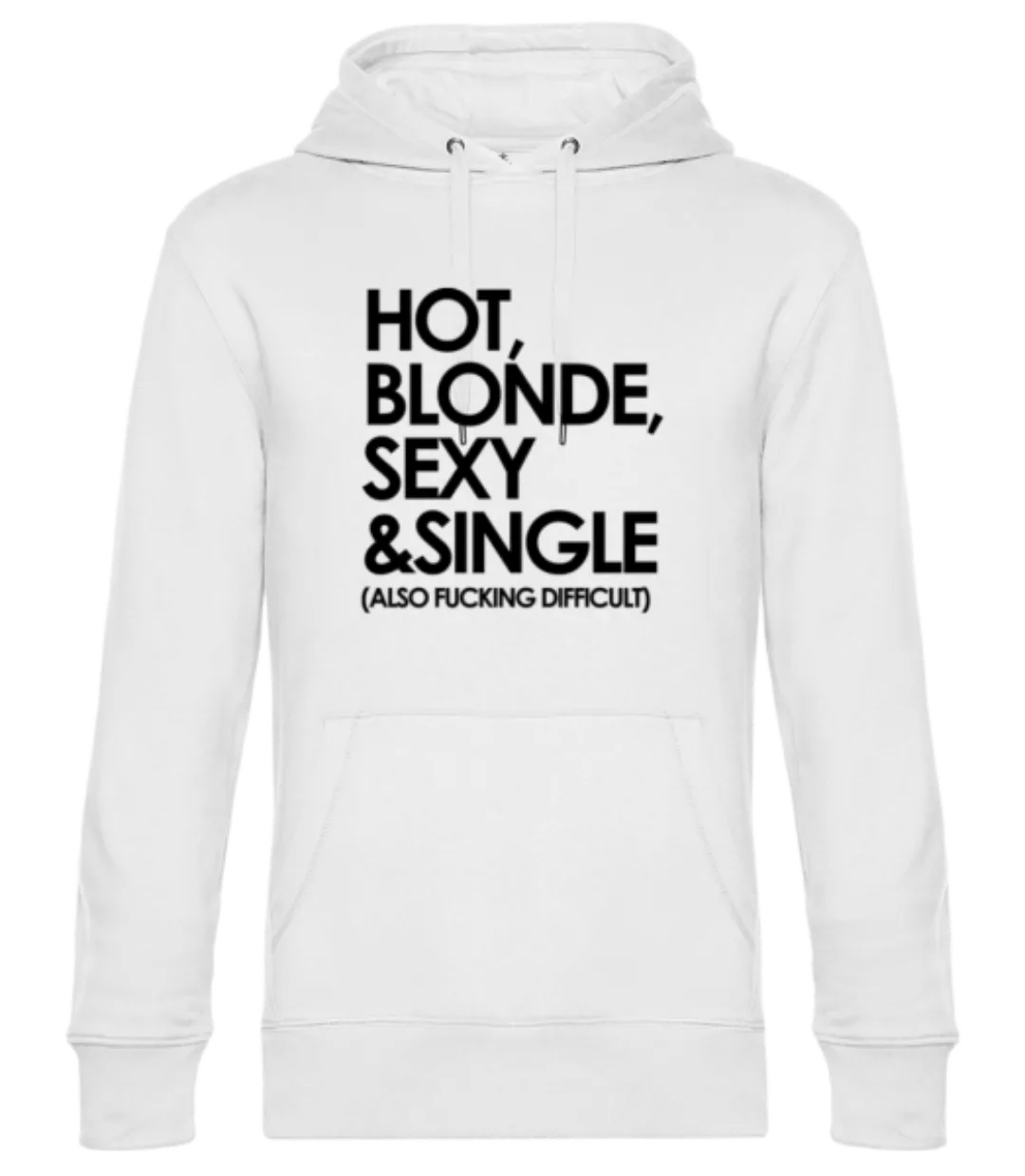 Hot, Blonde, Sexy & Single · Unisex Premium Hoodie günstig online kaufen