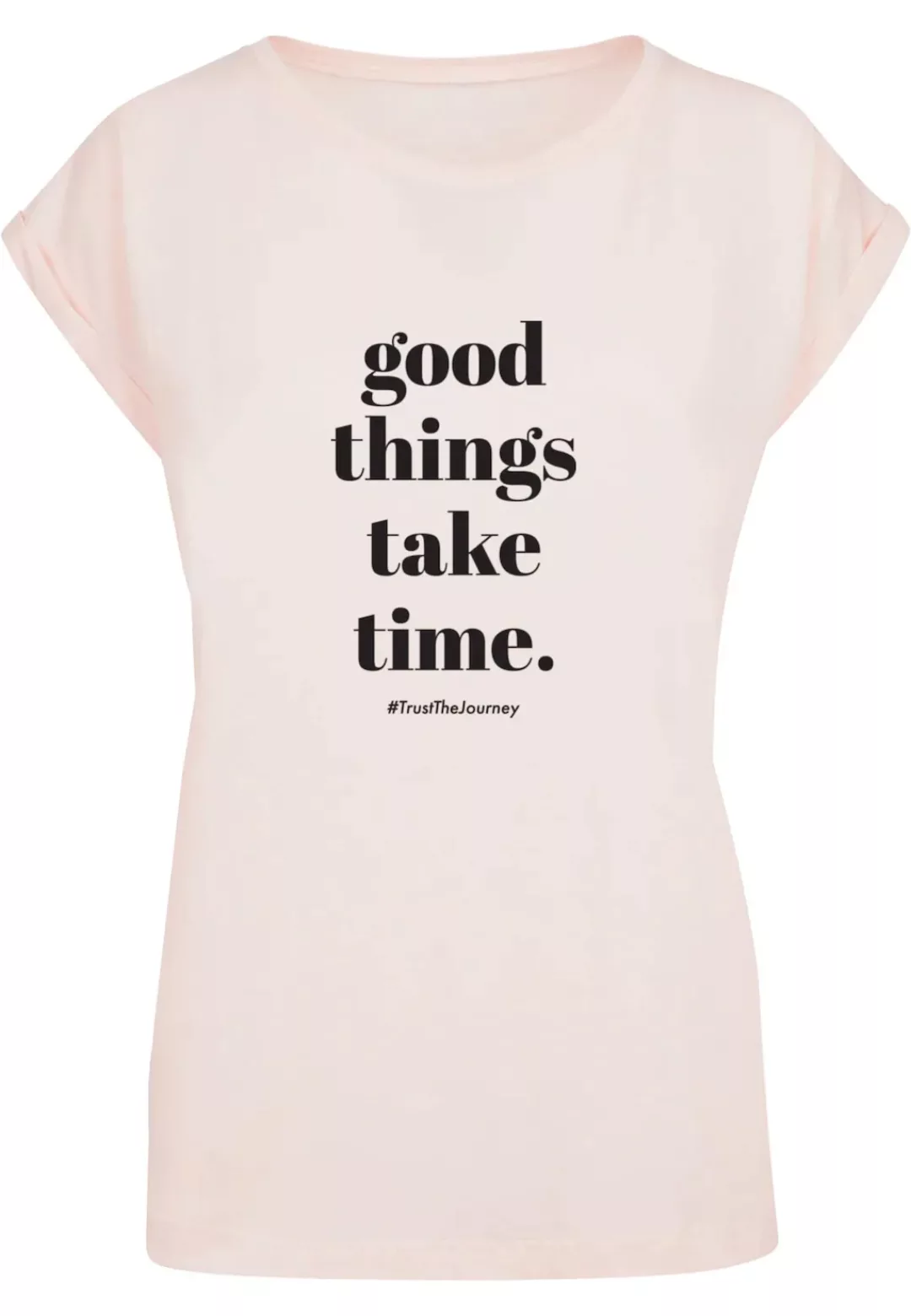 Merchcode T-Shirt "Merchcode Damen Ladies Good Things Take Time T-Shirt", ( günstig online kaufen
