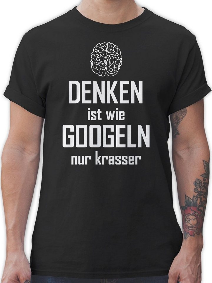 Shirtracer T-Shirt Denken ist wie googeln nur krasser Sprüche Statement mit günstig online kaufen