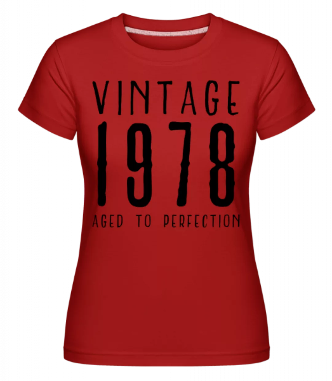 Vintage 1978 Aged To Perfection · Shirtinator Frauen T-Shirt günstig online kaufen