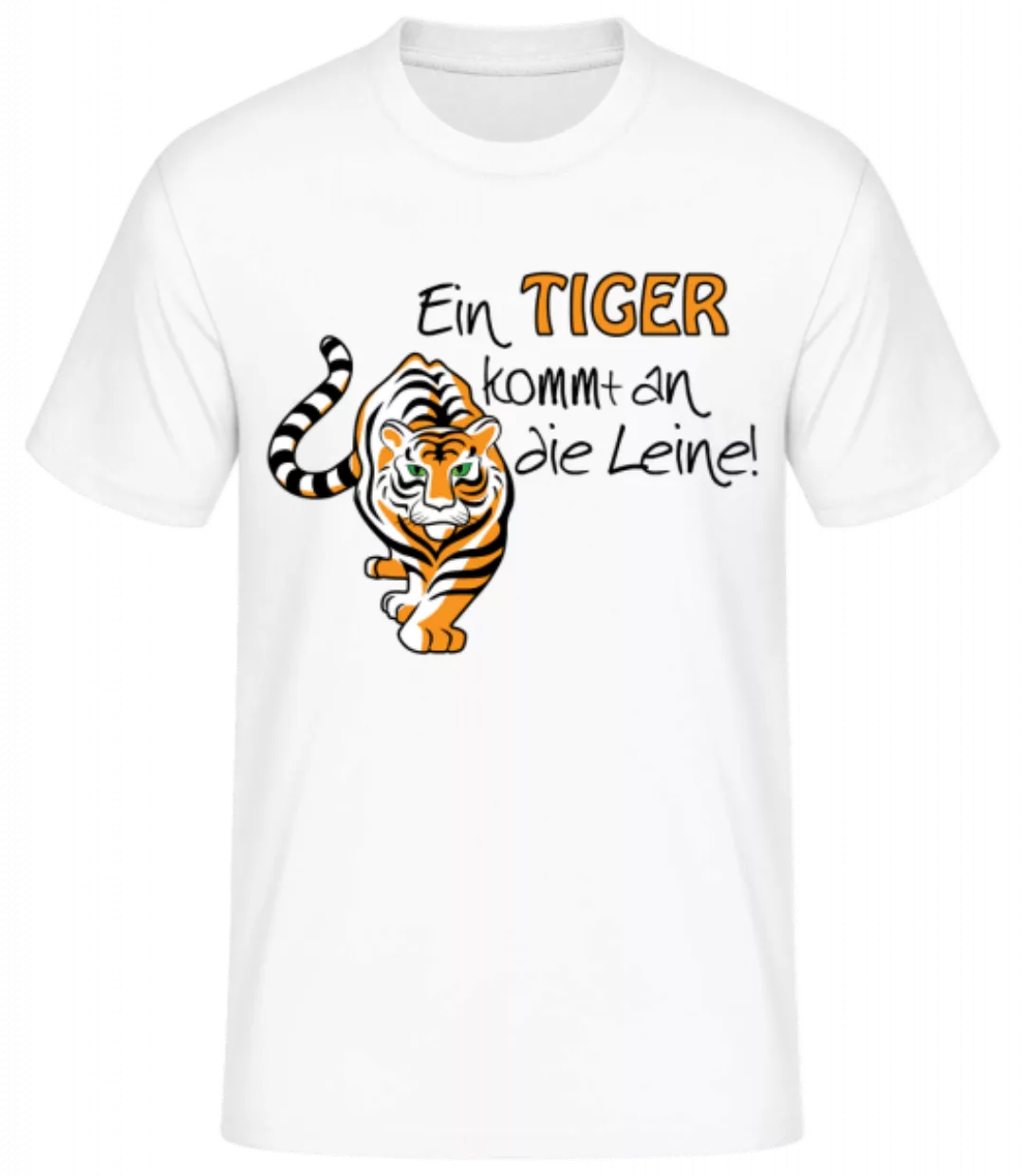 Ein Tiger Kommt An Die Leine · Männer Basic T-Shirt günstig online kaufen
