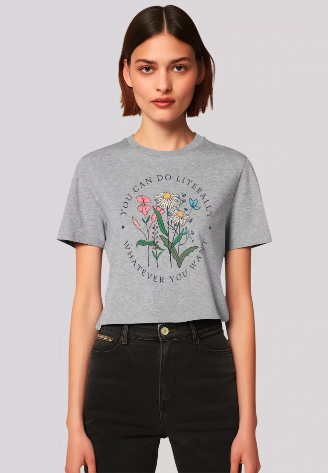 F4NT4STIC T-Shirt "Blumen you can to literally whatever you want", Premium günstig online kaufen