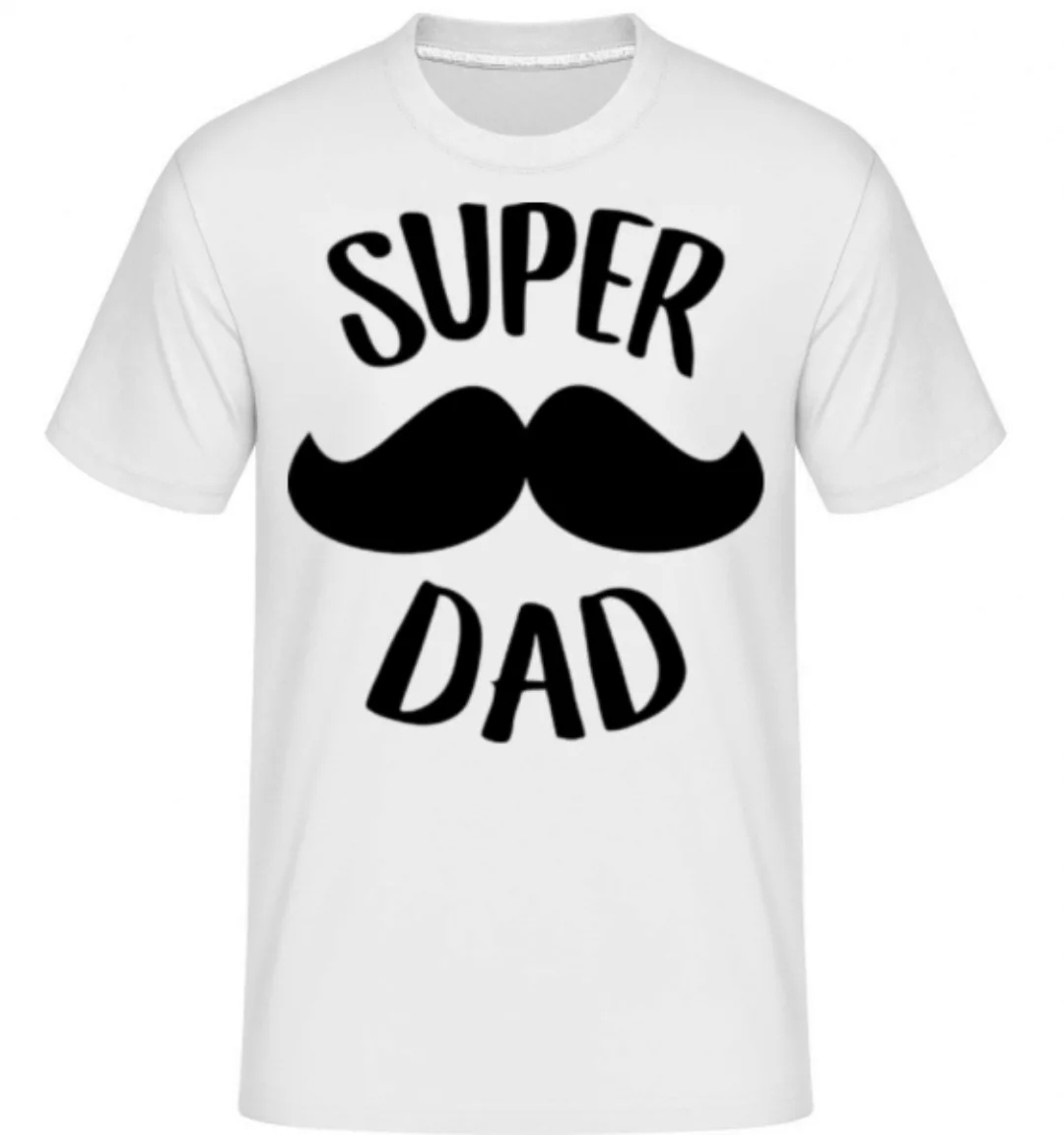 Super Dad · Shirtinator Männer T-Shirt günstig online kaufen