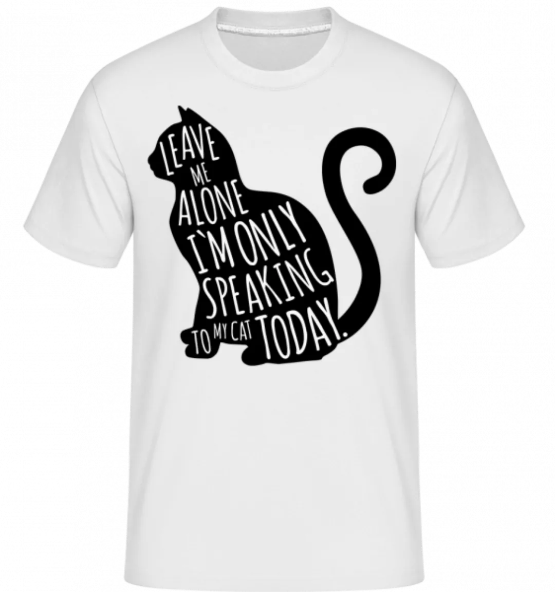 Only Speaking To My Cat · Shirtinator Männer T-Shirt günstig online kaufen