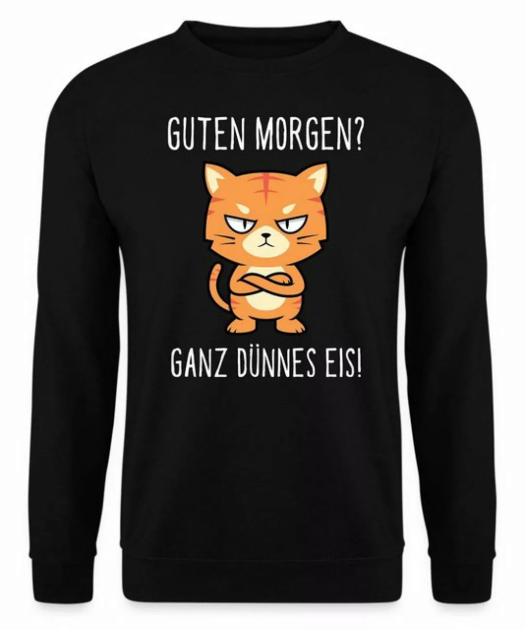 Quattro Formatee Sweatshirt Katze Ganz Dünnes Eis Morgen - Lustiger Spruch günstig online kaufen