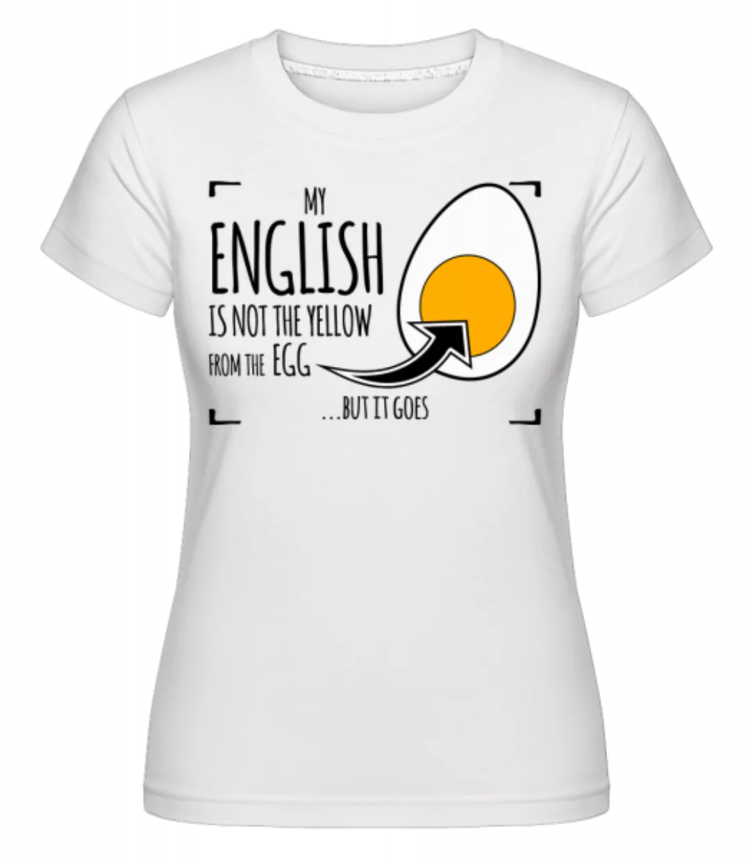My Englisch · Shirtinator Frauen T-Shirt günstig online kaufen
