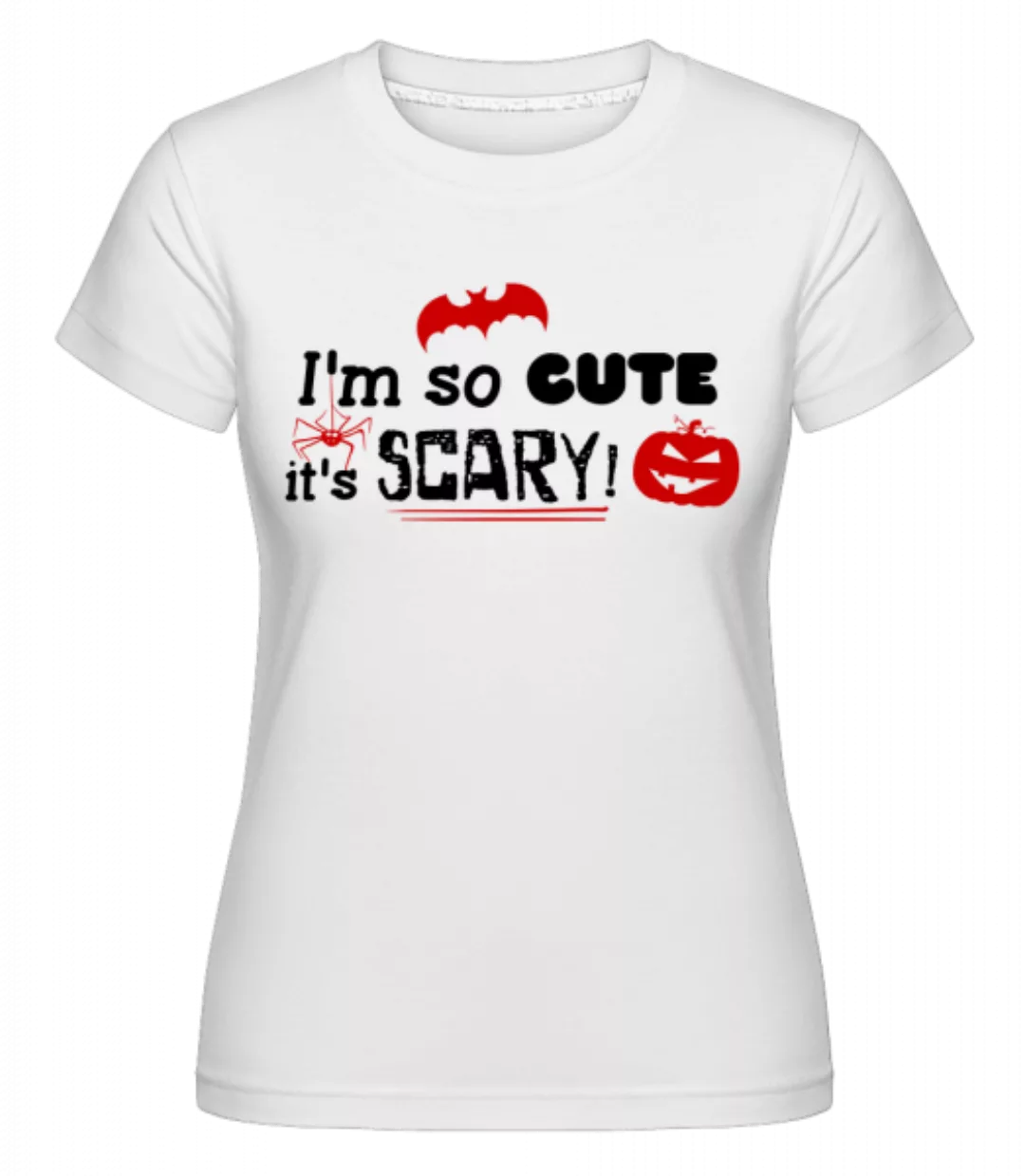 So Cute It's Scary · Shirtinator Frauen T-Shirt günstig online kaufen